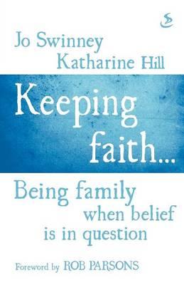 Cover of Keeping Faith - Being family when belief is in question